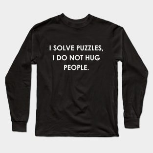 I Solve Puzzles Long Sleeve T-Shirt